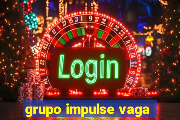 grupo impulse vaga